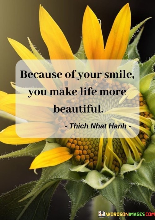 Because-Of-Your-Smile-You-Make-Life-More-Beautiful-Quotes.jpeg