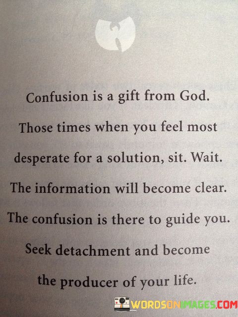 Confusion-Is-A-Gift-From-God-Those-Times-Quotes.jpeg