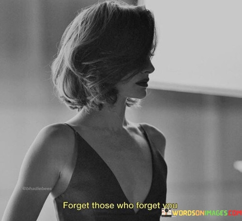 Forget-Those-Who-Forget-You-Quotes.jpeg