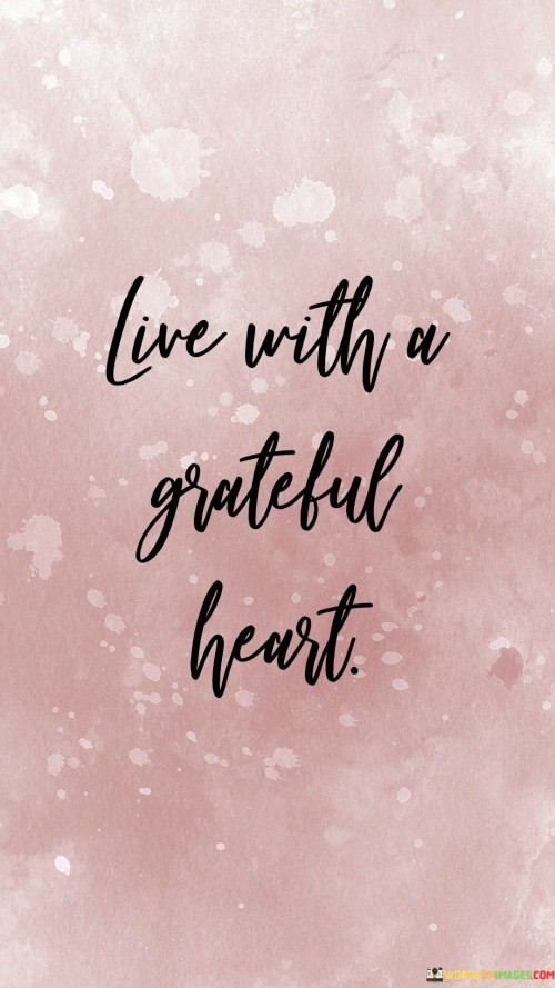 Live-With-A-Grateful-Heart-Quotes.jpeg