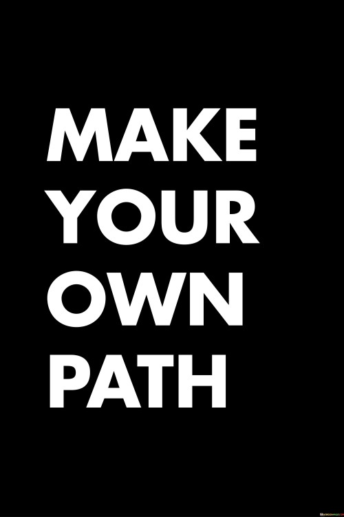 Make-Your-Own-Path-Quotes.jpeg