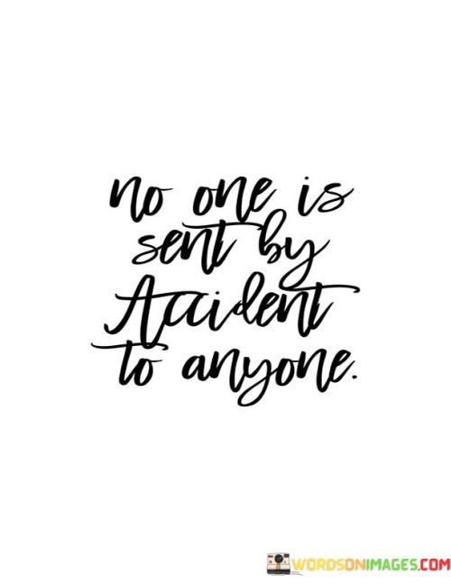 No-One-Is-Sent-By-Auident-To-Anyone-Quotes.jpeg