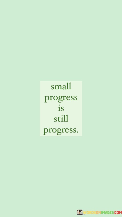 Small-Progress-Is-Still-Progress-Quotes.jpeg