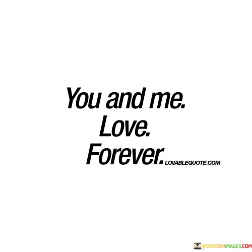 You-And-Me-Love-Forever-Quotes.jpeg