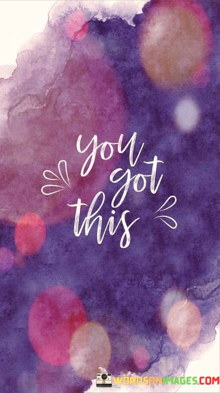 You-Got-This-Quotes.jpeg