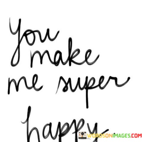 You-Make-Me-Super-Happy-Quotes.jpeg
