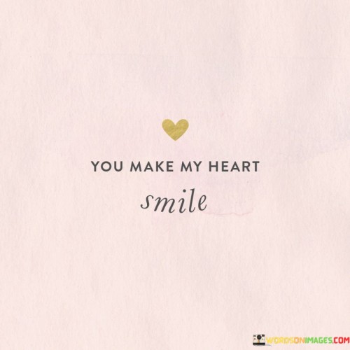 You-Make-My-Heart-Smile-Quotes.jpeg