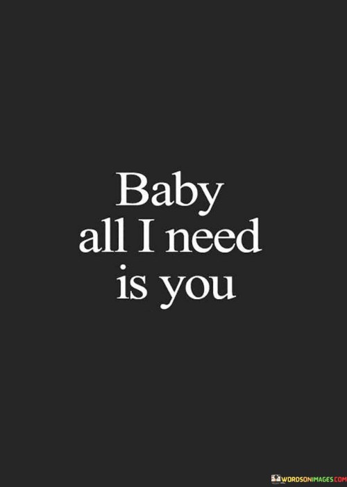 Baby-All-I-Need-Is-You-Quotes.jpeg