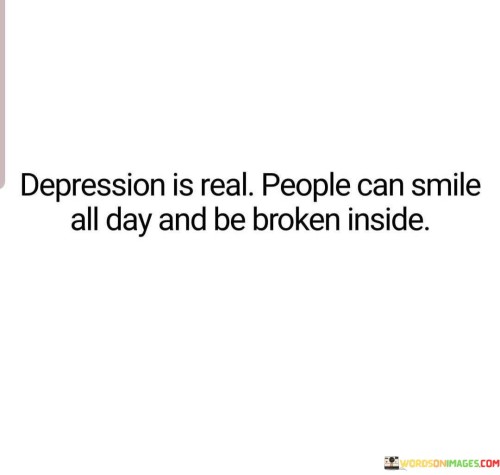 Depression-Is-Real-People-Can-Smile-All-Day-Quotes.jpeg
