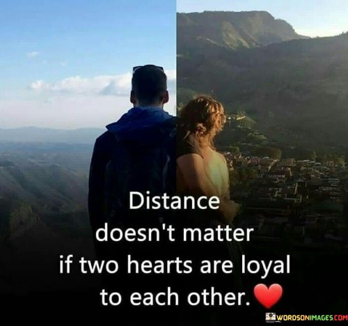 Distance-Doesnt-Matter-If-Two-Hearts-Are-Quotes.jpeg
