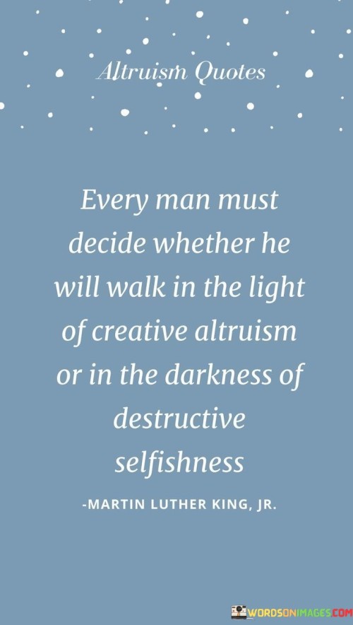 Every-Man-Must-Decide-Whether-He-Will-Walk-In-The-Light-Quotes.jpeg