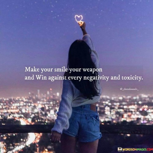 Make-Your-Smile-Weapon-And-Win-Again-Quotes.jpeg