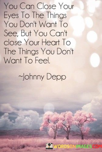 You-Can-Close-Your-Eyes-To-The-Things-You-Dont-Want-To-See-Quotes.jpeg