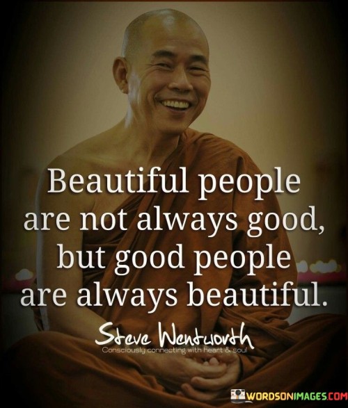 Beautiful People Are Not Always Good But Quotes