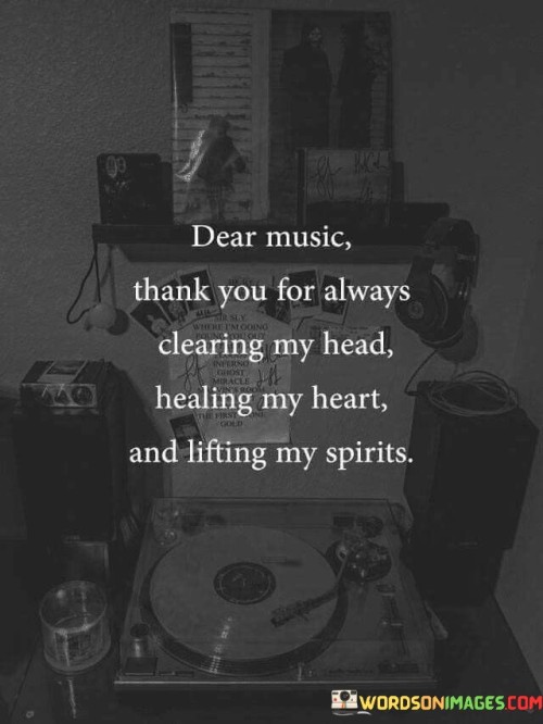 Dear Music Thank You For Always Clearing My Head Quotes