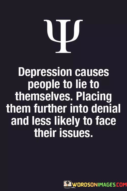 Depression-Causes-People-To-Lie-To-Themselves-Quotes.jpeg