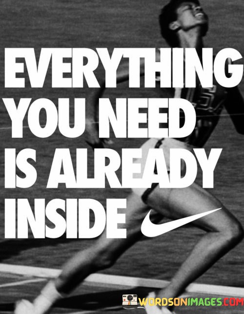 Everything-You-Need-Is-Already-Inside-Quotes.jpeg