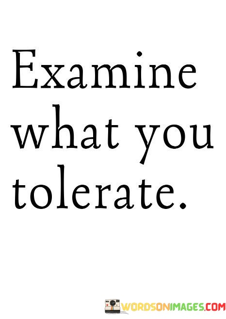 Examine-What-You-Tolerate-Quotes.jpeg