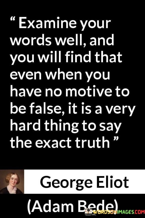 Examine-Your-Words-Well-And-You-Will-Find-Quotes.jpeg