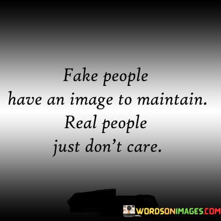 Fake-People-Have-An-Image-To-Maintain-Quotes.jpeg