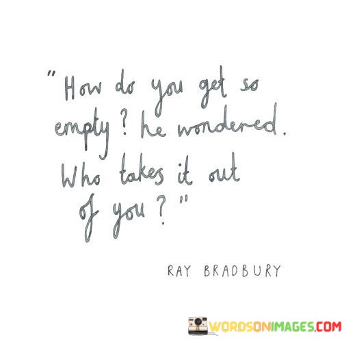 How-Do-You-Get-So-Empty-He-Wondered.-Who-Quotes.jpeg