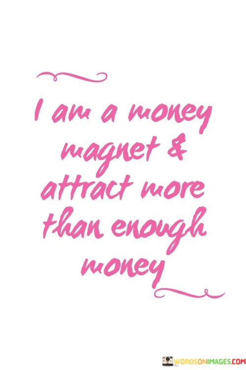 I-Am-A-Money-Magnet-And-Attract-More-Quotes.jpeg