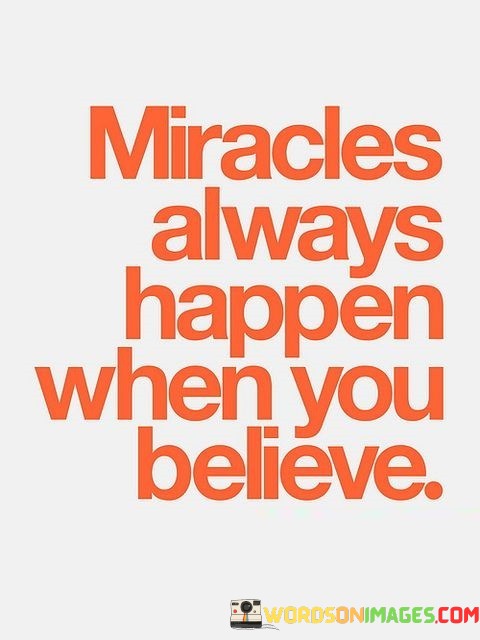Miracles-Always-Happen-When-You-Believe-Quotes.jpeg