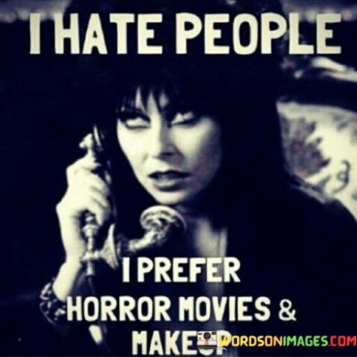 That-People-I-Perfer-Horror-Movies-And-Makeup-Quotes.jpeg
