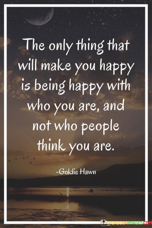 The-Only-Thing-That-Will-Make-You-Happy-Is-Being-Happy-Quotes.jpeg