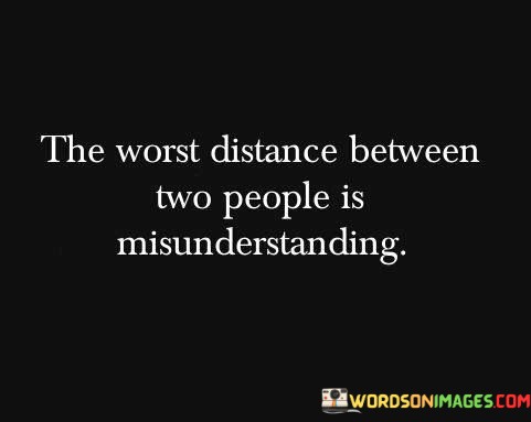 The-Worst-Distance-Between-Two-People-Quotes.jpeg