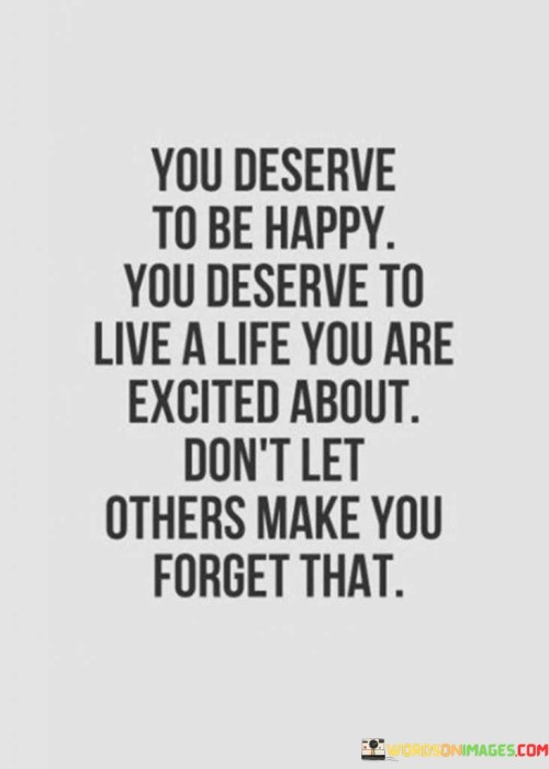 You-Deserve-To-Be-Happy-You-Deserve-To-Quotes.jpeg