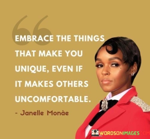 Embrace-The-Things-That-Make-You-Unique-Even-If-It-Quotes.jpeg