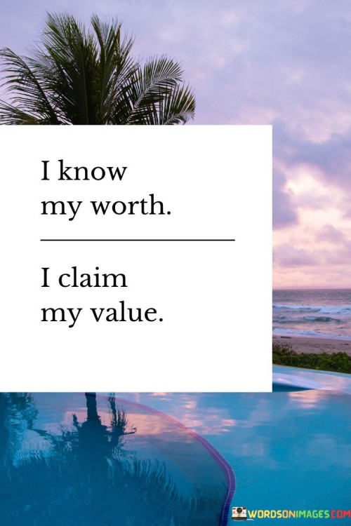 I-Know-My-Worth-I-Claim-My-Value-Quotes.jpeg