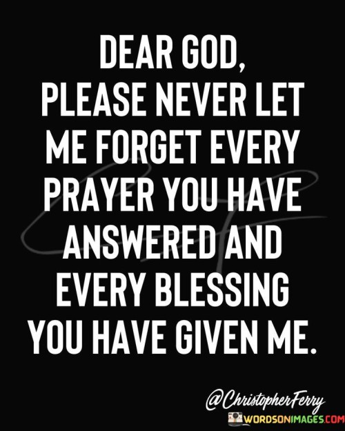 Dear-God-Please-Never-Let-Me-Forget-Every-Prayer-Quotes.jpeg