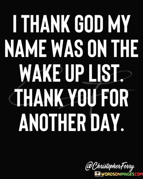 I-Thank-God-My-Name-Was-On-The-Wale-Up-List-Quotes.jpeg