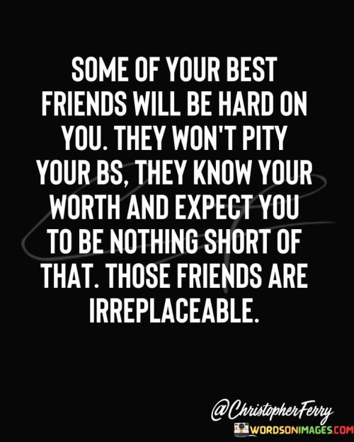 Some-Of-Your-Best-Friends-Will-Be-Hard-On-You-Quotes.jpeg