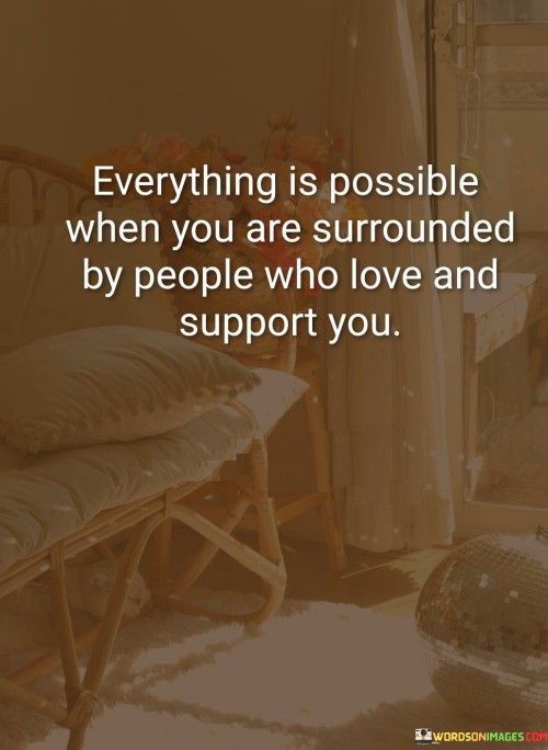 Everything-Is-Possible-When-You-Are-Surrounded-By-People-Quotes.jpeg