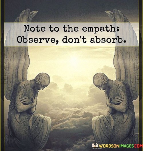 Note-To-The-Empath-Ovserve-Dont-Absorb-Quotes.jpeg