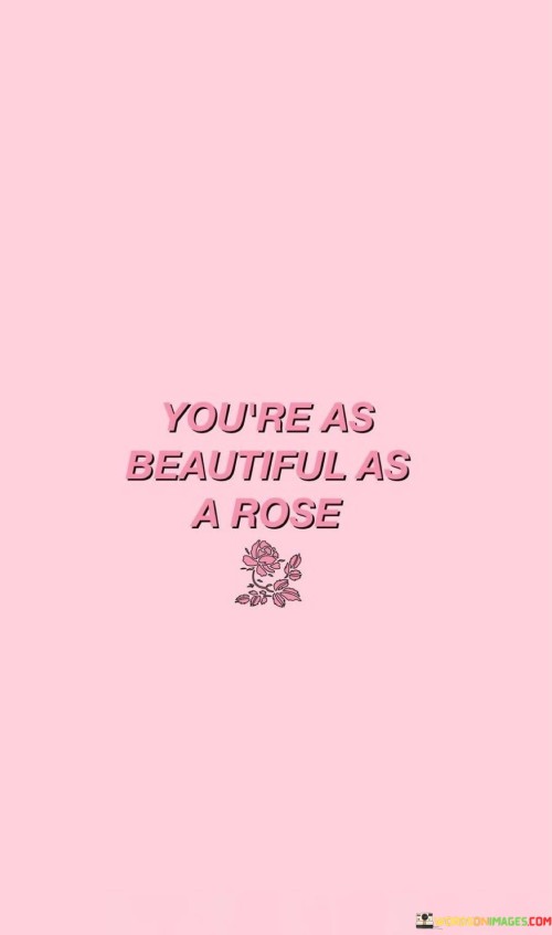 Youre-As-Beautiful-As-A-Rose-Quotes.jpeg