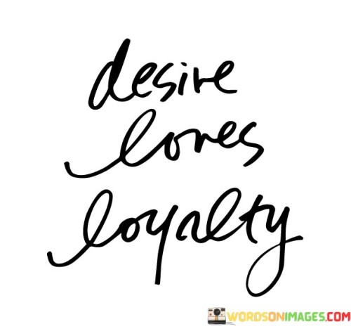 Desire-Lones-Loyalty-Quotes.jpeg