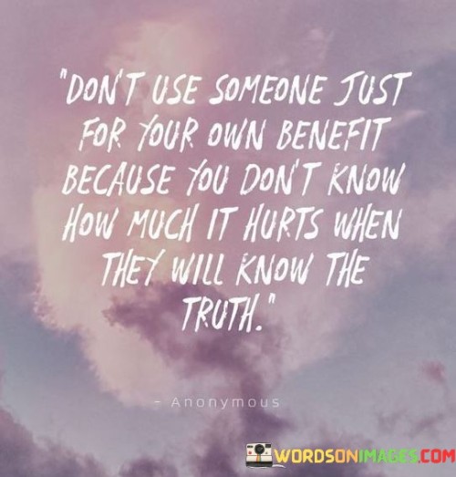 Dont-Use-Someone-Just-For-Own-Benefit-Because-You-Dont-Know-Quotes.jpeg