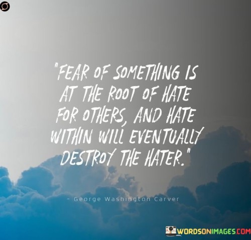 Fear-Of-Something-Is-At-The-Root-Of-Hate-For-Others-Quotes.jpeg