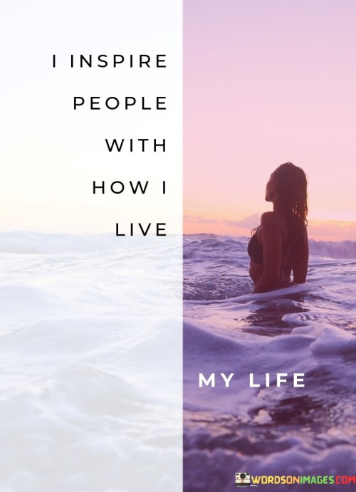 I-Inspire-People-With-How-I-Live-Quotes.jpeg