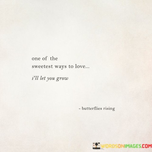 One-Of-The-Sweetest-Ways-To-Love-Ill-Let-You-Quotes.jpeg
