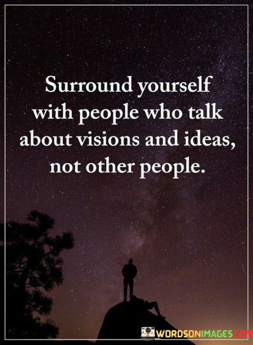 Surround-Yourself-With-People-Who-Talk-About-Visions-Quotes.jpeg