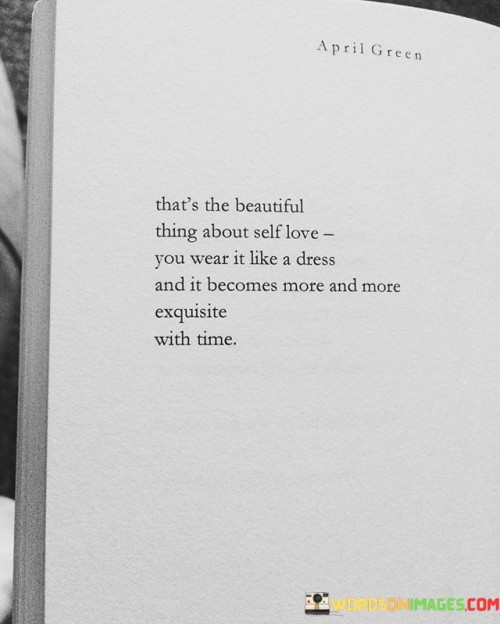 That's The Beautiful Thing About Self Love You Wear It Like Quotes