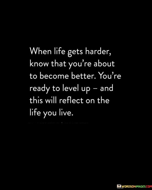 When-Life-Gets-Harder-Know-That-Youre-About-To-Become-Quotes.jpeg