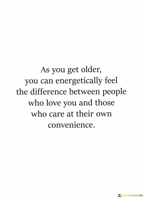 As-You-Get-Older-You-Can-Energetically-Feel-The-Difference-Between-Quotes.jpeg