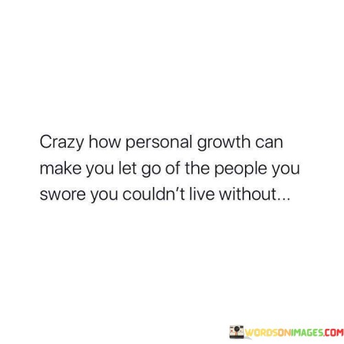 Crazy-How-Personal-Growth-Can-Make-You-Let-Go-Of-The-Quotes.jpeg