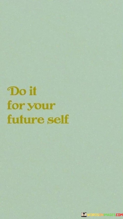 Do-It-For-Your-Future-Sef-Quotes.jpeg